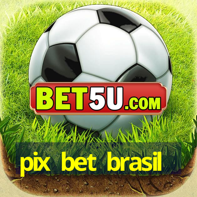 pix bet brasil